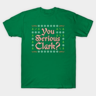 You Serious Clark? T-Shirt